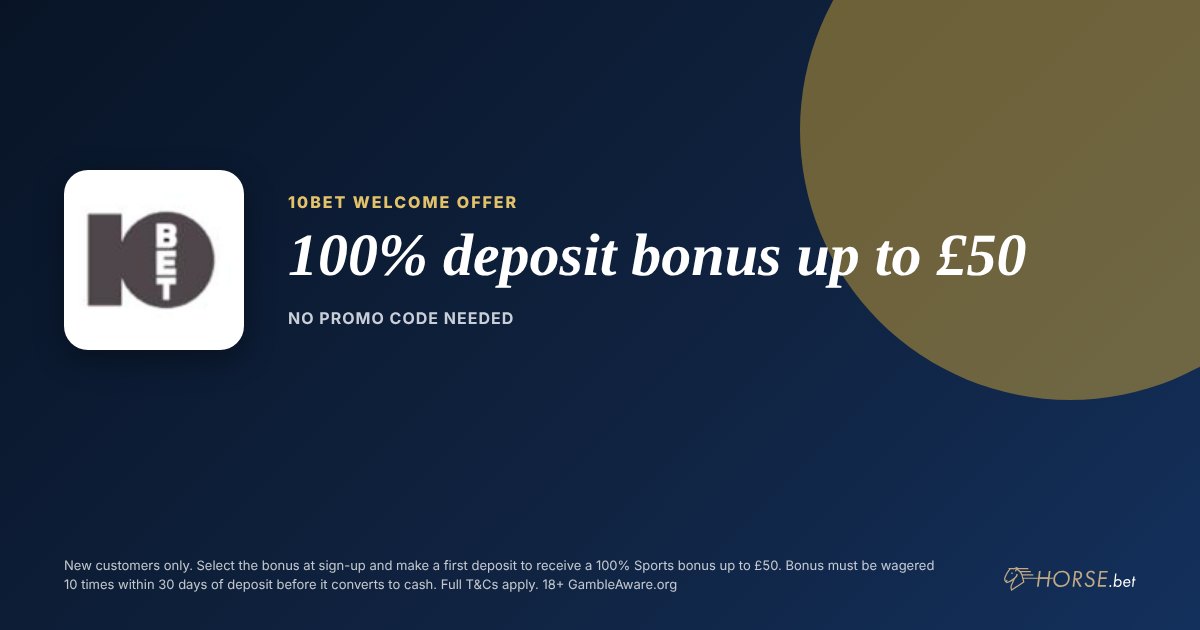 10bet promo code and welcome offer: 100% deposit bonus up to £50