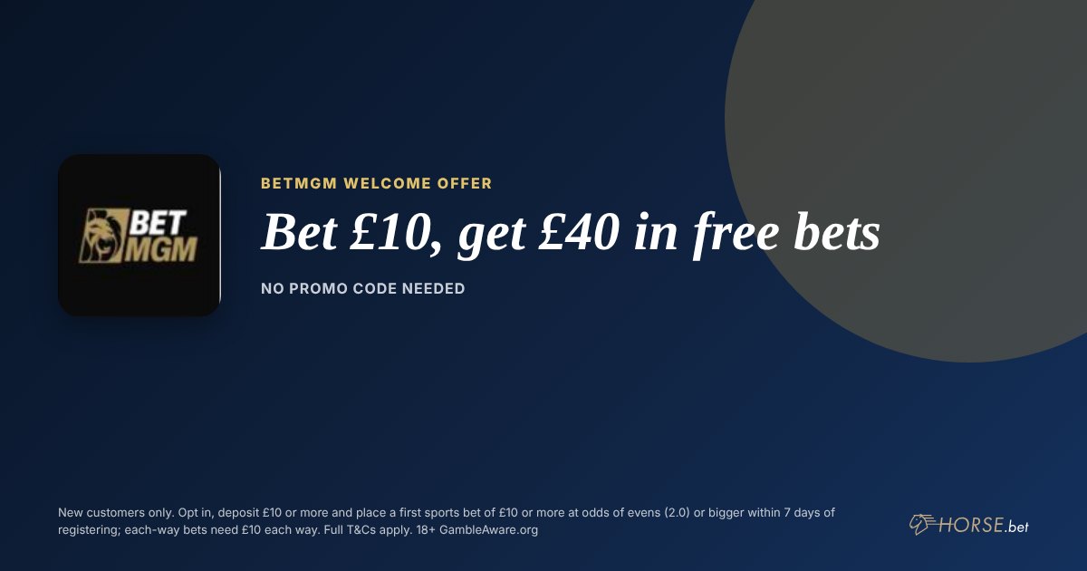 BetMGM promo code and welcome offer: Bet £10, get £40 in free bets