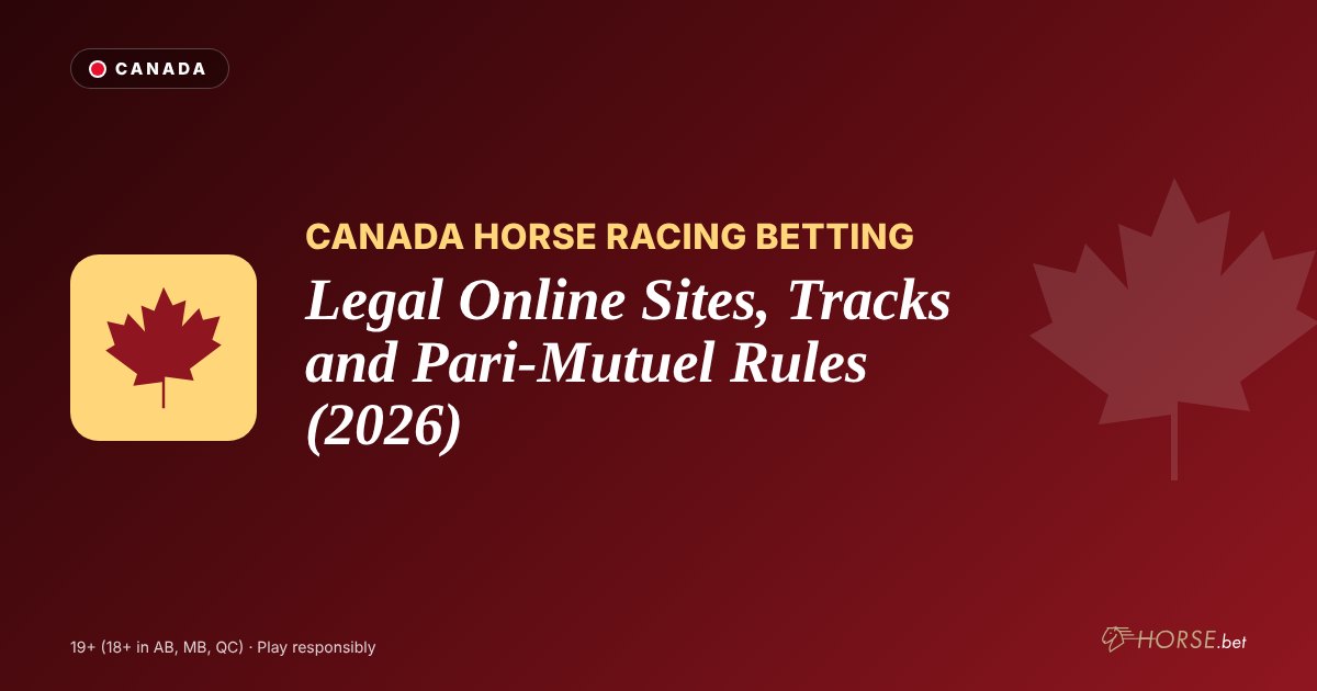 Horse Racing Betting in Canada: Legal Online Sites, Tracks and Pari-Mutuel Rules (2026)