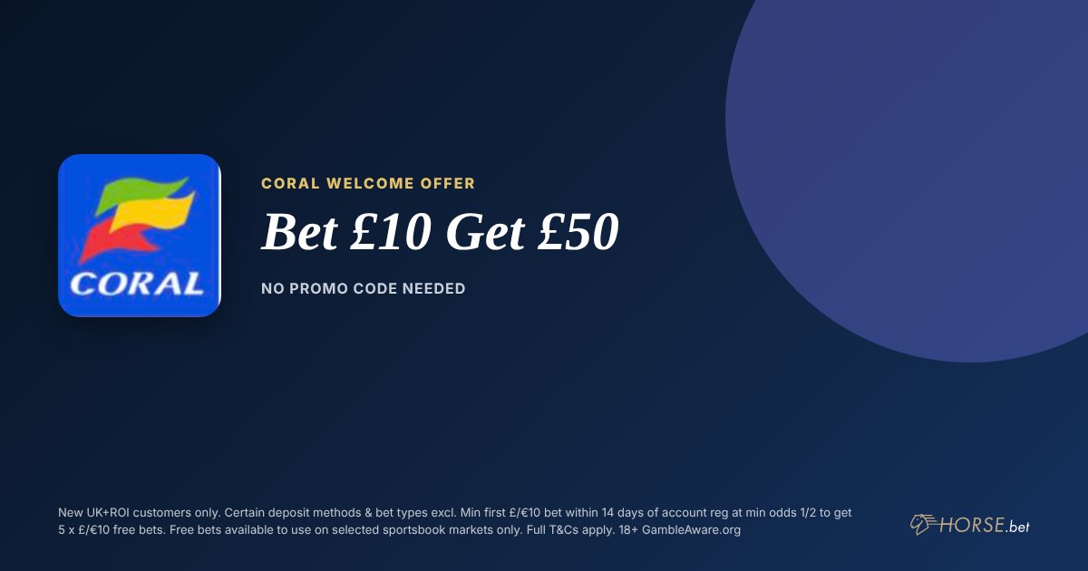 Coral promo code and welcome offer: Bet £10 Get £50