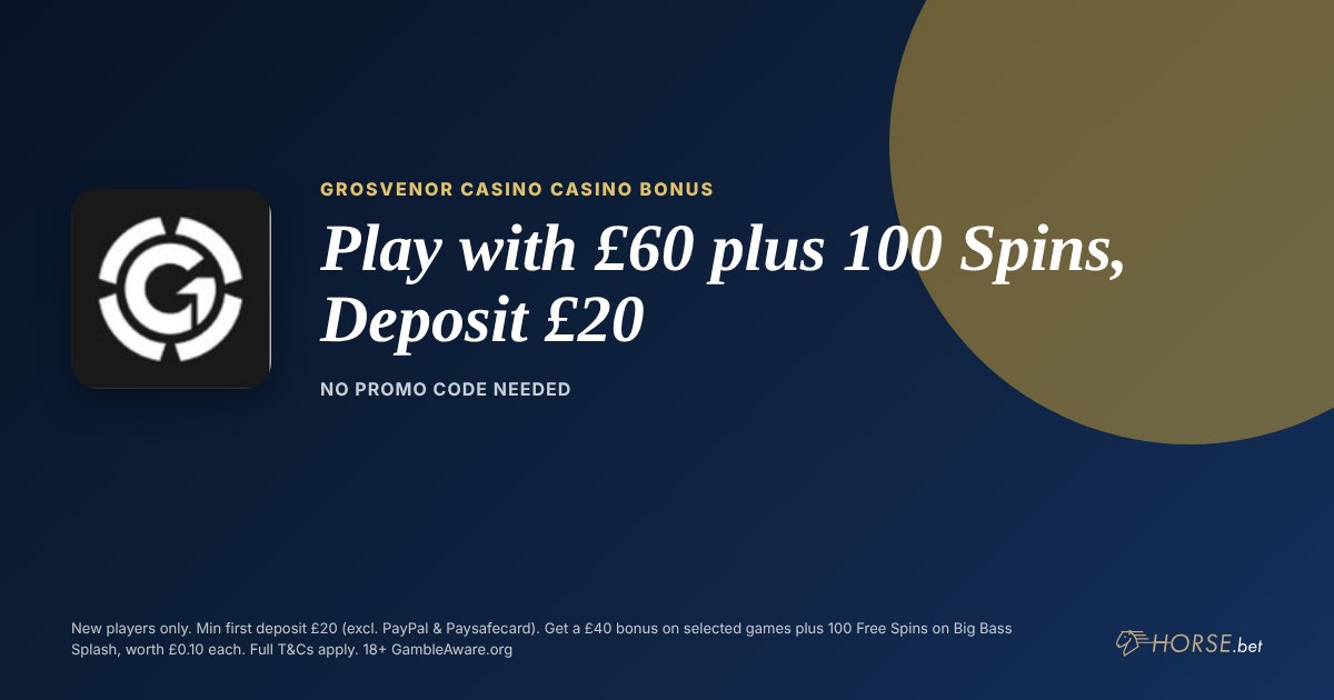 Grosvenor Casino promo code and welcome offer: Play with £60 plus 100 Spins, Deposit £20