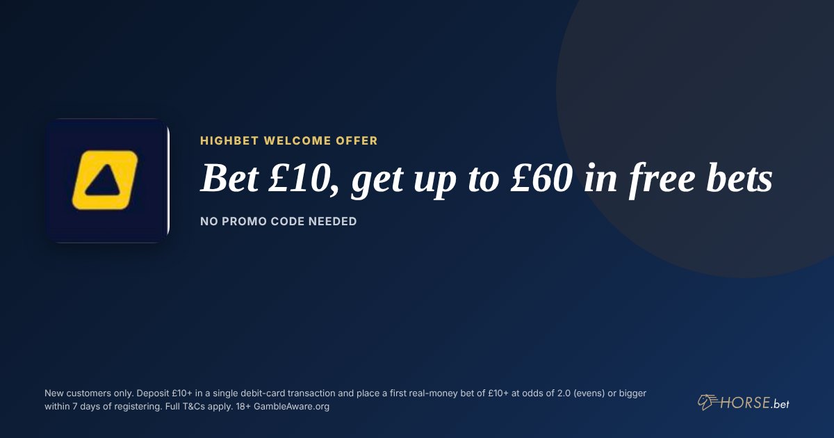 Highbet promo code and welcome offer: Bet £10, get up to £60 in free bets
