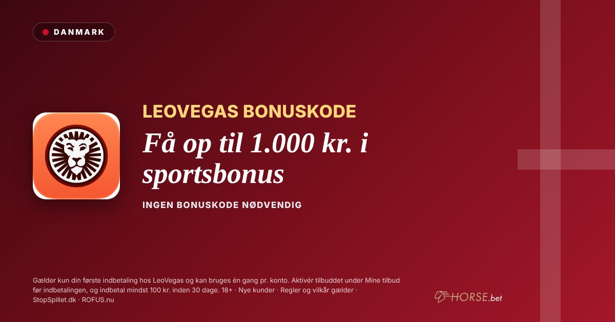 LeoVegas bonuskode: Få op til 1.000 kr. i sportsbonus