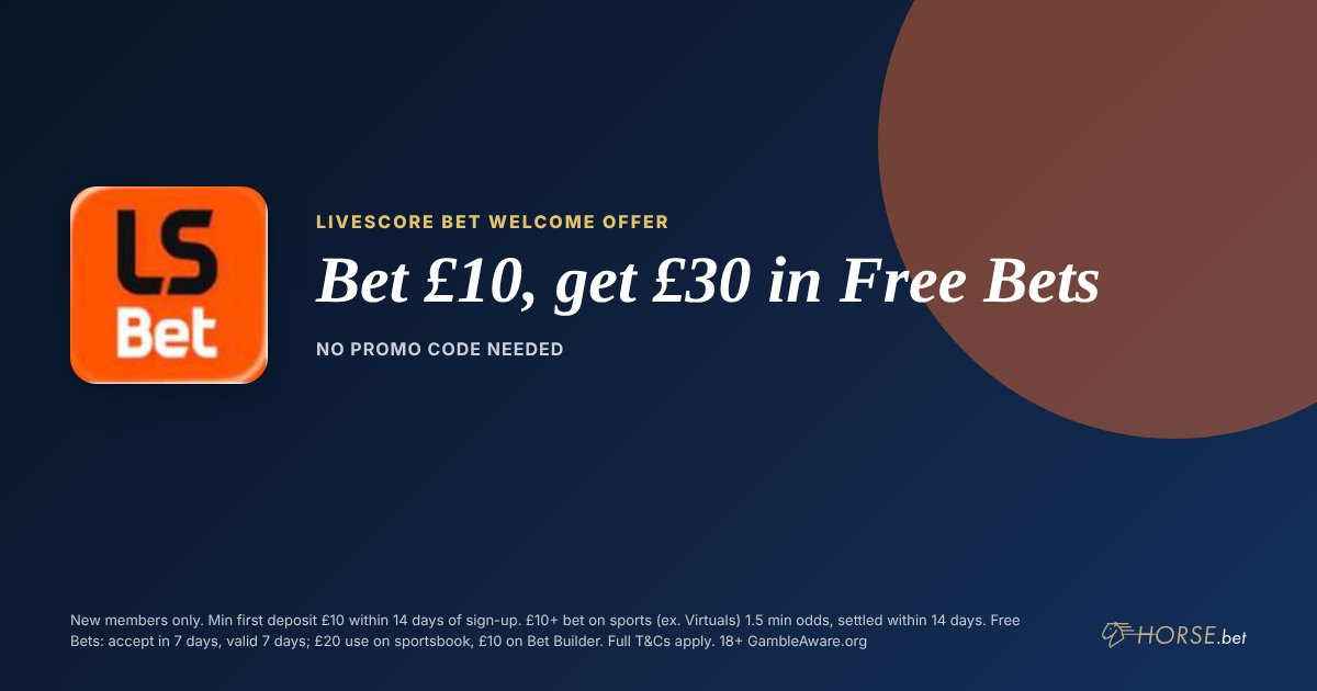 LiveScore Bet promo code and welcome offer: Bet £10, get £30 in Free Bets