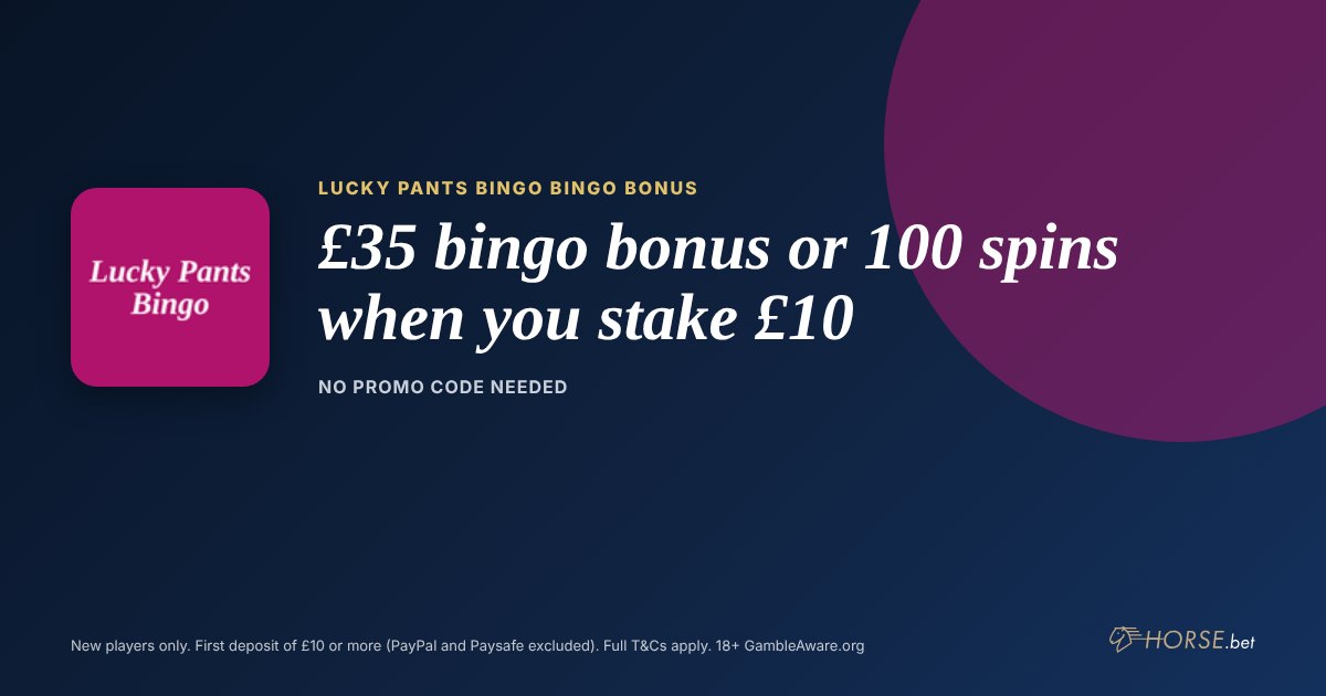 Lucky Pants Bingo promo code and welcome offer: £35 bingo bonus or 100 spins when you stake £10