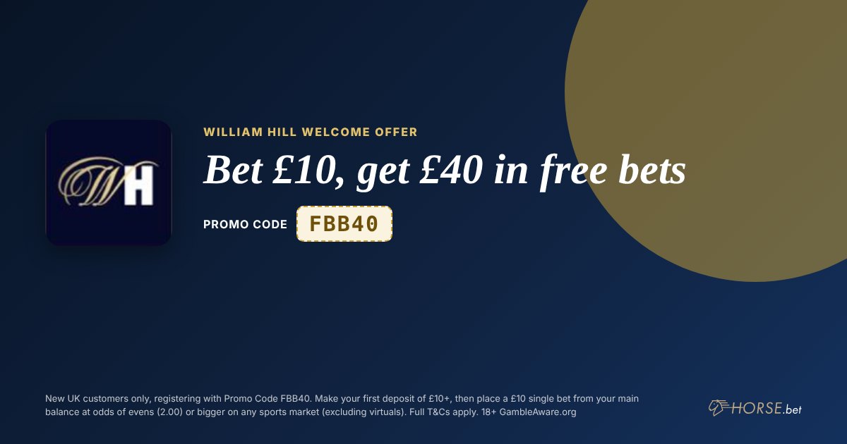 William Hill promo code FBB40: Bet £10, get £40 in free bets