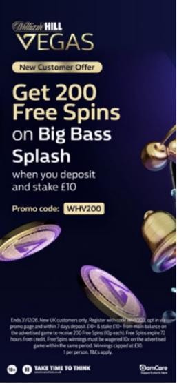 William Hill Vegas promo code WHV200: 200 free spins on Big Bass Splash when you deposit and stake £10